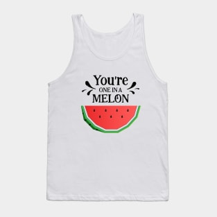 Watermelon. You're One In A Melon Tank Top